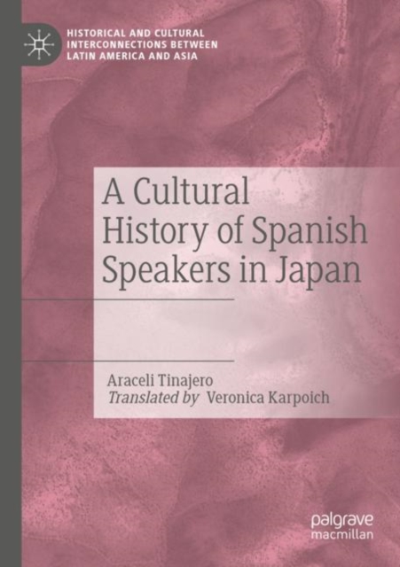 A Cultural History of Spanish Speakers in Japan, Paperback / softback Book