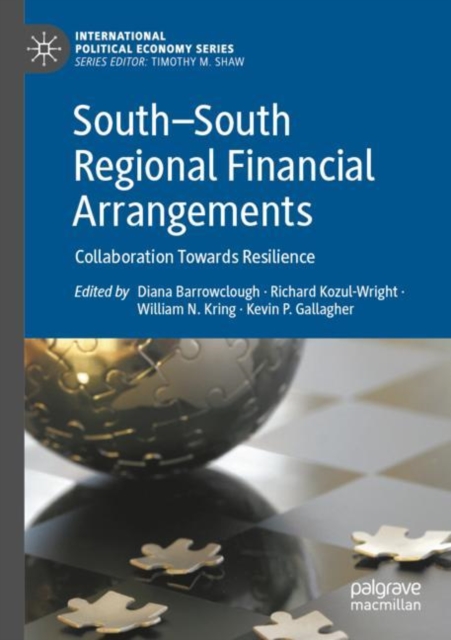 South-South Regional Financial Arrangements : Collaboration Towards Resilience, Paperback / softback Book