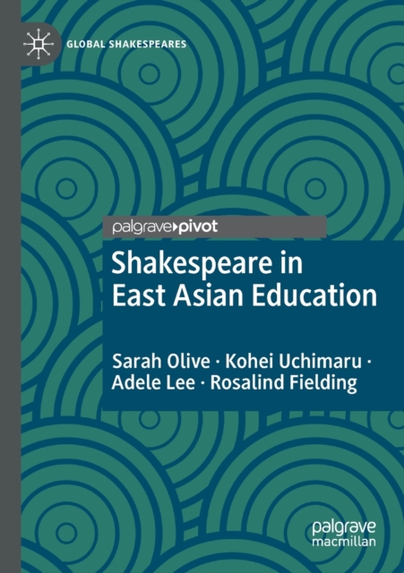 Shakespeare in East Asian Education, Paperback / softback Book