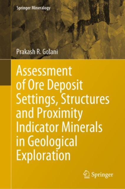 Assessment of Ore Deposit Settings, Structures and Proximity Indicator Minerals in Geological Exploration, EPUB eBook