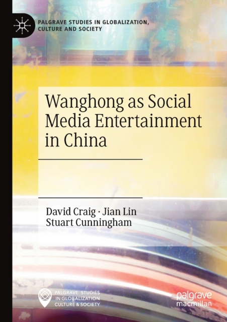 Wanghong as Social Media Entertainment in China, Paperback / softback Book