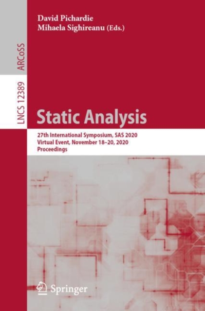 Static Analysis : 27th International Symposium, SAS 2020, Virtual Event, November 18–20, 2020, Proceedings, Paperback / softback Book