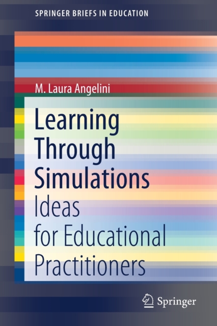 Learning Through Simulations : Ideas for Educational Practitioners, Paperback / softback Book