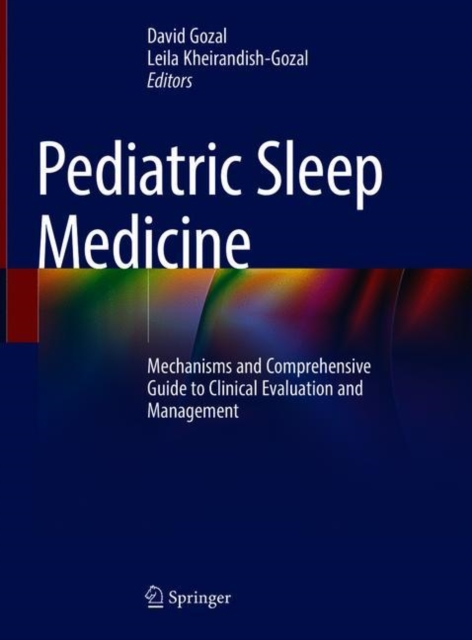 Pediatric Sleep Medicine : Mechanisms and Comprehensive Guide to Clinical Evaluation and Management, EPUB eBook
