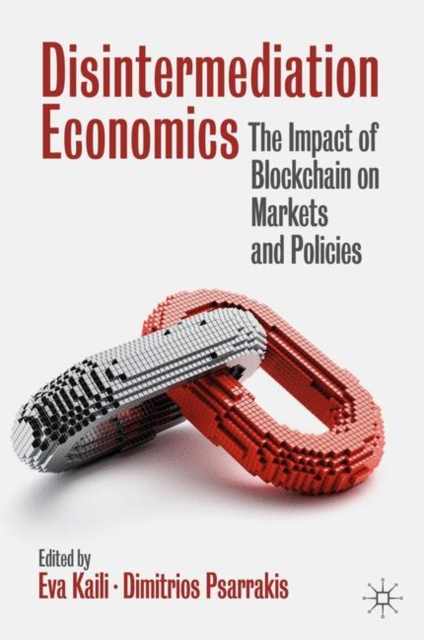 Disintermediation Economics : The Impact of Blockchain on Markets and Policies, EPUB eBook