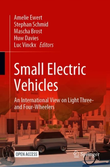 Small Electric Vehicles : An International View on Light Three- and Four-Wheelers, Hardback Book