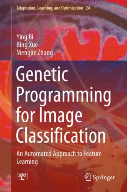 Genetic Programming for Image Classification : An Automated Approach to Feature Learning, EPUB eBook