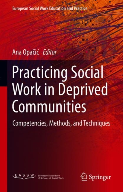 Practicing Social Work in Deprived Communities : Competencies, Methods, and Techniques, Hardback Book