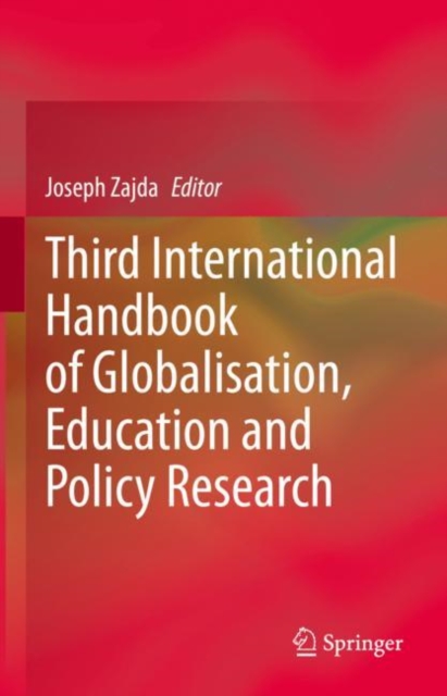 Third International Handbook of Globalisation, Education and Policy Research, Hardback Book