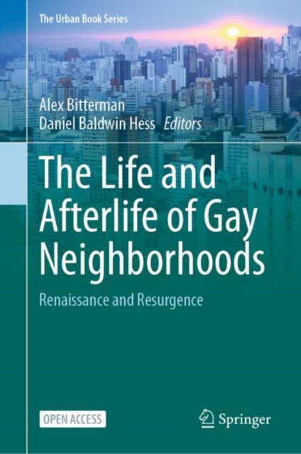 The Life and Afterlife of Gay Neighborhoods : Renaissance and Resurgence, Hardback Book