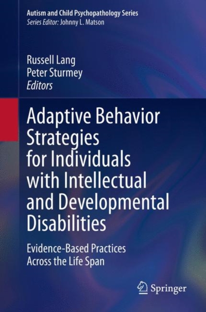Adaptive Behavior Strategies for Individuals with Intellectual and Developmental Disabilities : Evidence-Based Practices Across the Life Span, EPUB eBook