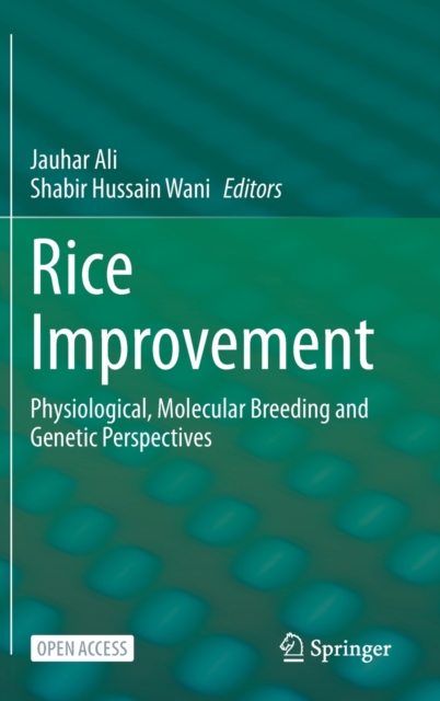 Rice Improvement : Physiological, Molecular Breeding and Genetic Perspectives, Hardback Book