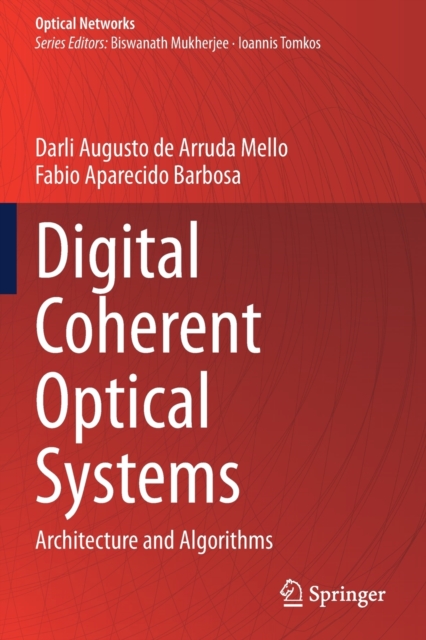 Digital Coherent Optical Systems : Architecture and Algorithms, Paperback / softback Book