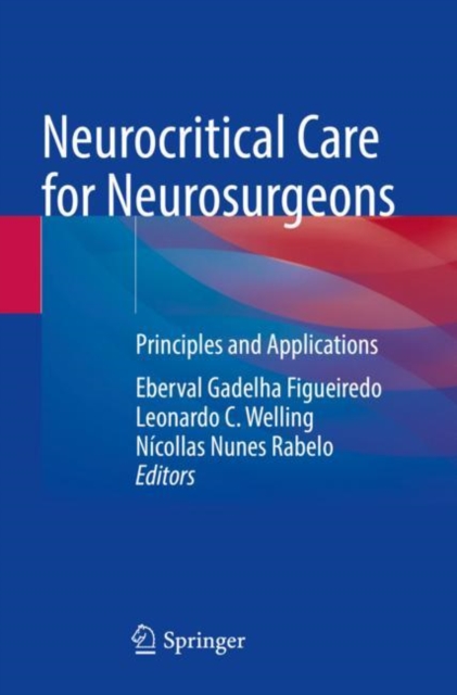 Neurocritical Care for Neurosurgeons : Principles and Applications, Paperback / softback Book