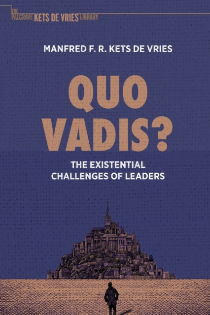 Quo Vadis? : The Existential Challenges of Leaders, Paperback / softback Book
