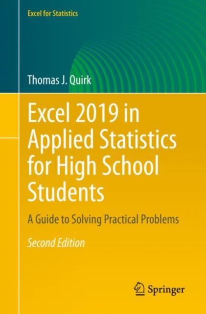 Excel 2019 in Applied Statistics for High School Students : A Guide to Solving Practical Problems, Paperback / softback Book