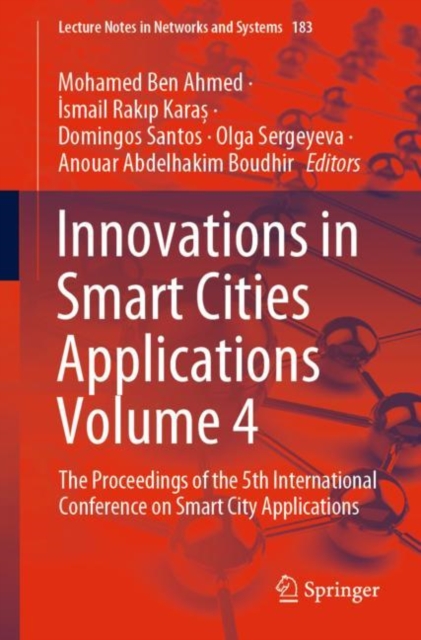 Innovations in Smart Cities Applications Volume 4 : The Proceedings of the 5th International Conference on Smart City Applications, Paperback / softback Book