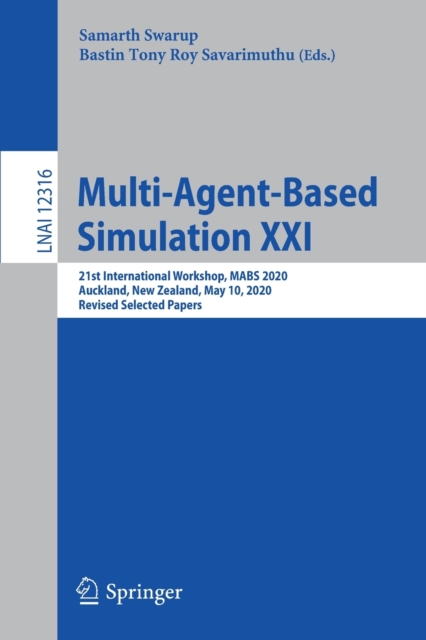 Multi-Agent-Based Simulation XXI : 21st International Workshop, MABS 2020, Auckland, New Zealand, May 10, 2020,  Revised Selected Papers, Paperback / softback Book