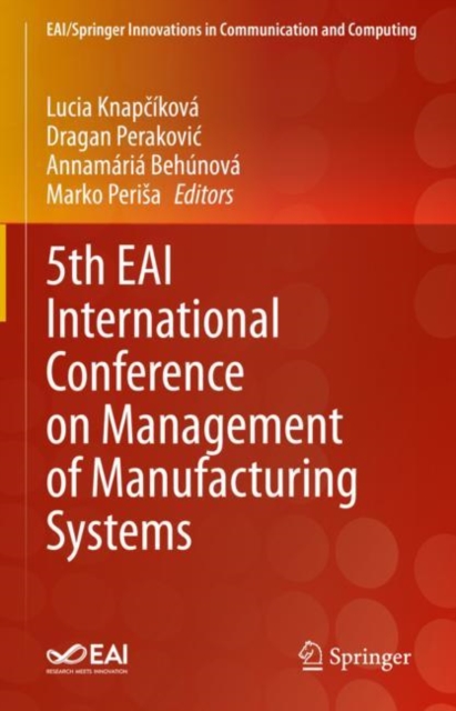 5th EAI International Conference on Management of Manufacturing Systems, Hardback Book