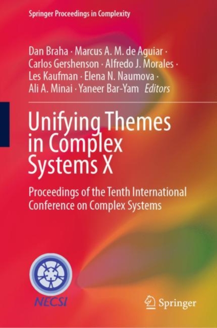 Unifying Themes in Complex Systems X : Proceedings of the Tenth International Conference on Complex Systems, Hardback Book