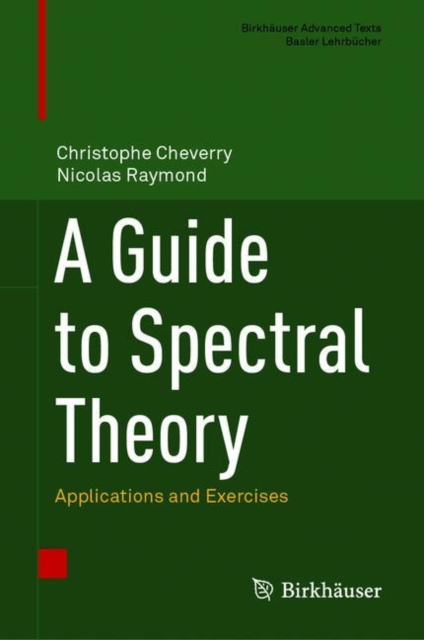 A Guide to Spectral Theory : Applications and Exercises, Hardback Book