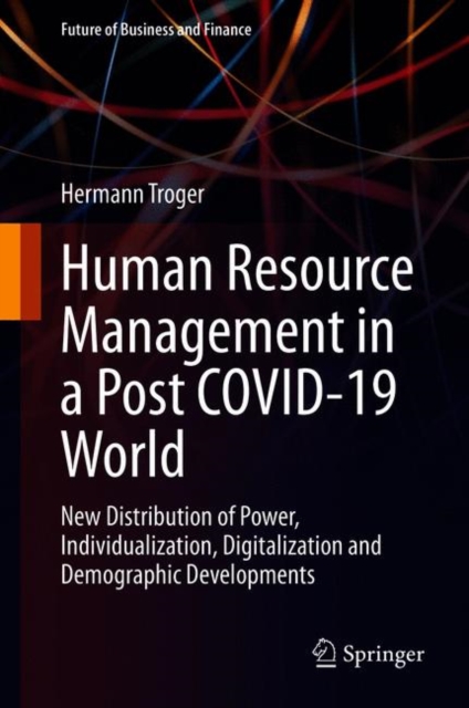 Human Resource Management in a Post COVID-19 World : New Distribution of Power, Individualization, Digitalization and Demographic Developments, EPUB eBook