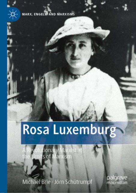 Rosa Luxemburg : A Revolutionary Marxist at the Limits of Marxism, EPUB eBook