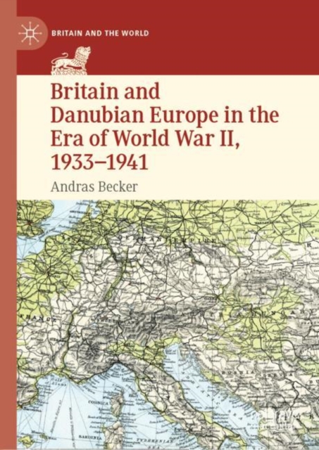 Britain and Danubian Europe in the Era of World War II, 1933-1941, EPUB eBook