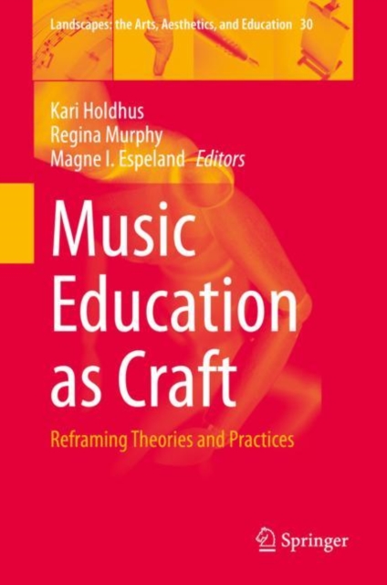 Music Education as Craft : Reframing Theories and Practices, EPUB eBook