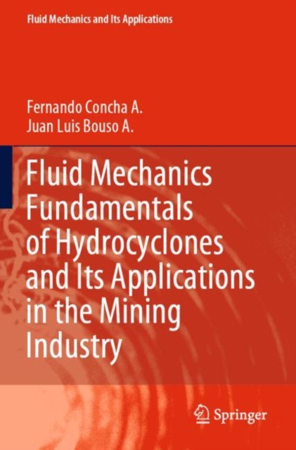 Fluid Mechanics Fundamentals of Hydrocyclones and Its Applications in the Mining Industry, Paperback / softback Book