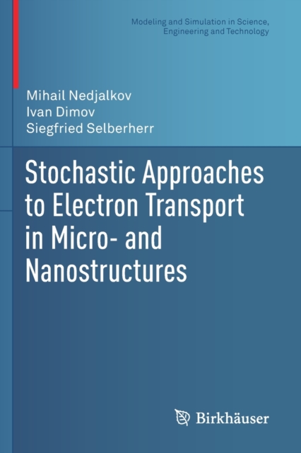 Stochastic Approaches to Electron Transport in Micro- and Nanostructures, Paperback / softback Book
