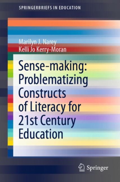 Sense-making: Problematizing Constructs of Literacy for 21st Century Education, EPUB eBook