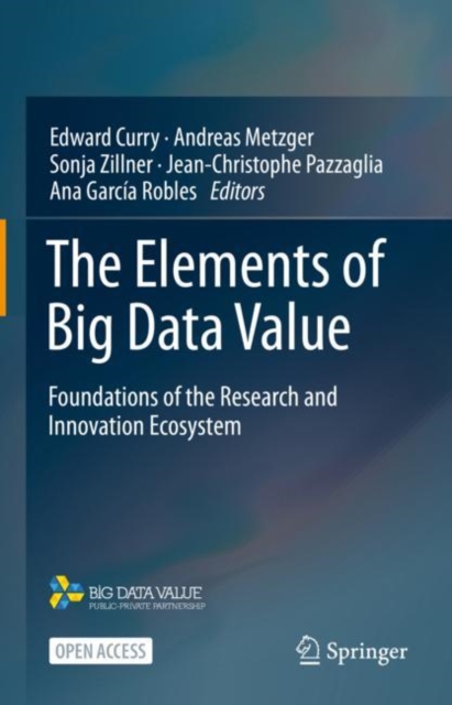 The Elements of Big Data Value : Foundations of the Research and Innovation Ecosystem, EPUB eBook