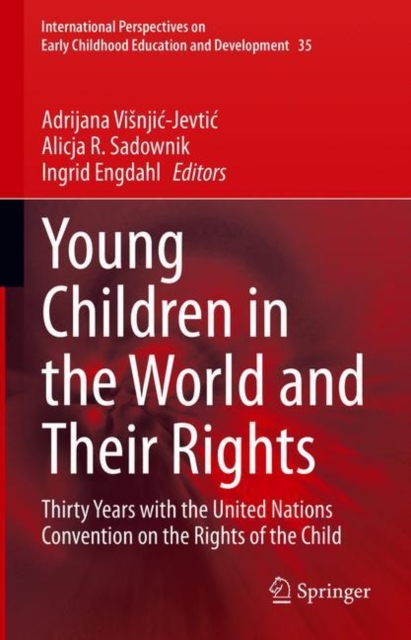 Young Children in the World and Their Rights : Thirty Years with the United Nations Convention on the Rights of the Child, Hardback Book