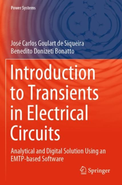 Introduction to Transients in Electrical Circuits : Analytical and Digital Solution Using an EMTP-based Software, Paperback / softback Book