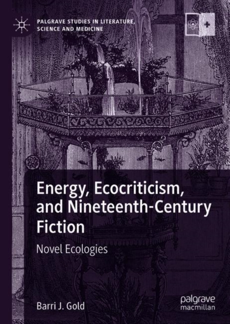 Energy, Ecocriticism, and Nineteenth-Century Fiction : Novel Ecologies, EPUB eBook