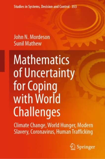 Mathematics of Uncertainty for Coping with World Challenges : Climate Change, World Hunger, Modern Slavery, Coronavirus, Human Trafficking, EPUB eBook
