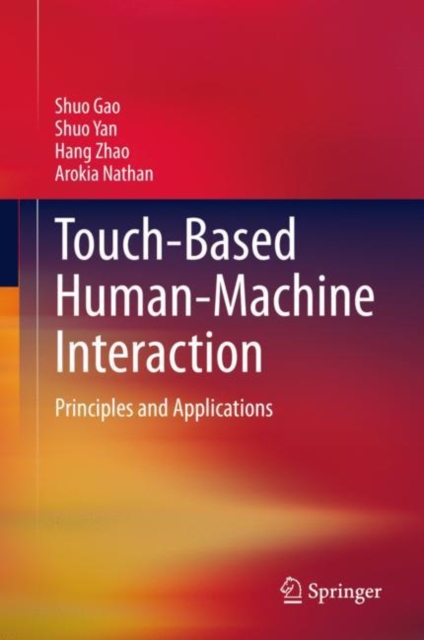 Touch-Based Human-Machine Interaction : Principles and Applications, Hardback Book