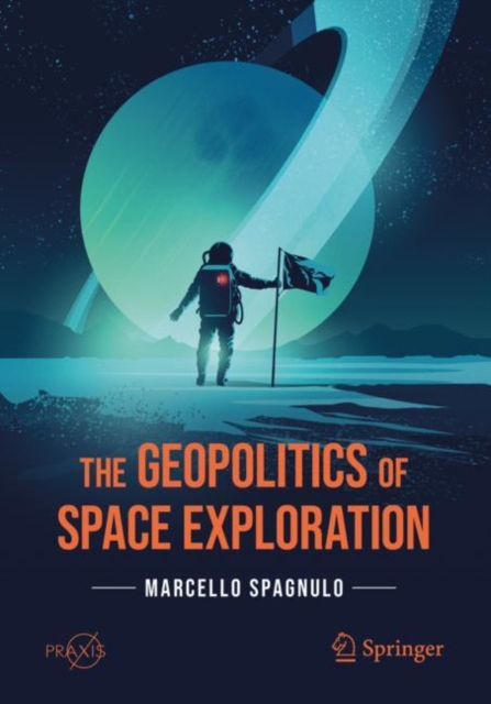 The Geopolitics of Space Exploration, Paperback / softback Book
