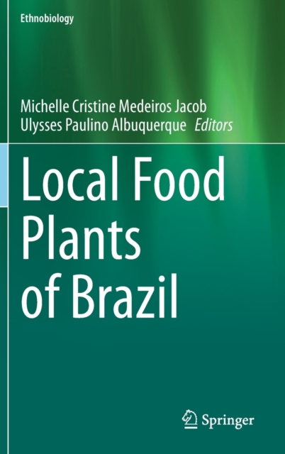 Local Food Plants of Brazil, Hardback Book