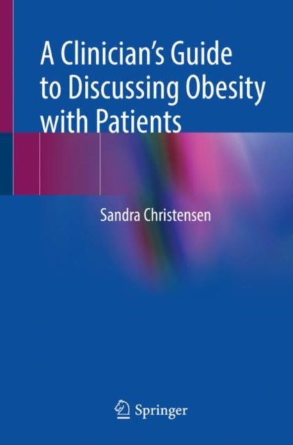 A Clinician’s Guide to Discussing Obesity with Patients, Paperback / softback Book