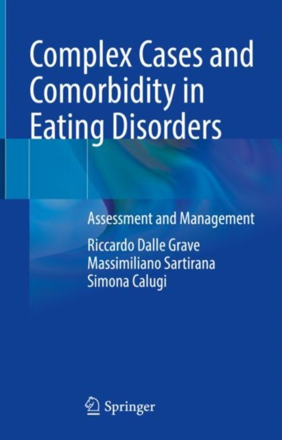 Complex Cases and Comorbidity in Eating Disorders : Assessment and Management, Hardback Book