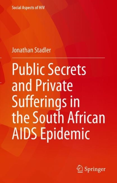 Public Secrets and Private Sufferings in the South African AIDS Epidemic, EPUB eBook