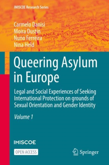 Queering Asylum in Europe : Legal and Social Experiences of Seeking International Protection on grounds of Sexual Orientation and Gender Identity, Hardback Book
