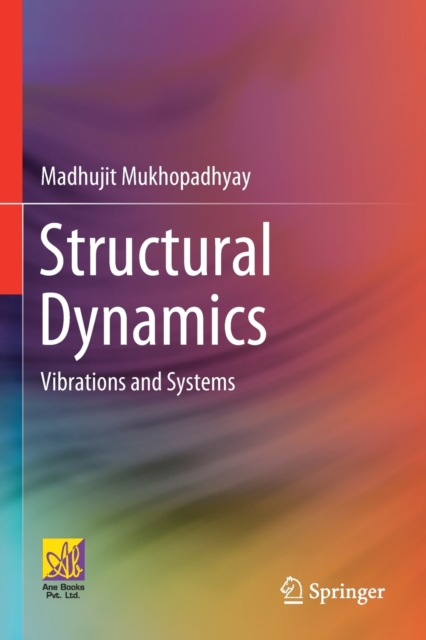 Structural Dynamics : Vibrations and Systems, Paperback / softback Book