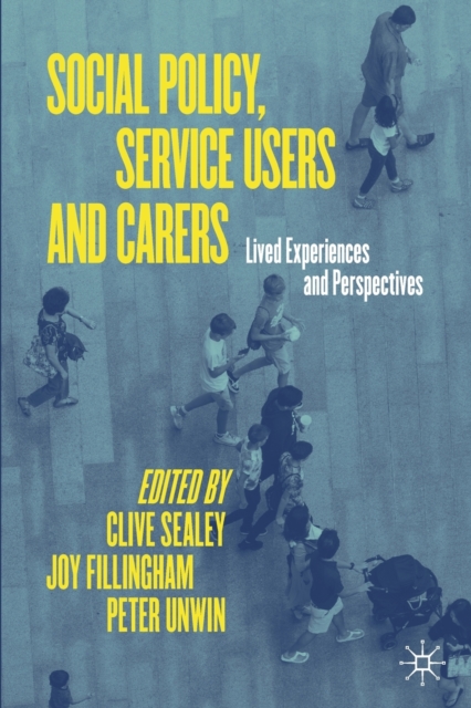 Social Policy, Service Users and Carers : Lived Experiences and Perspectives, Paperback / softback Book