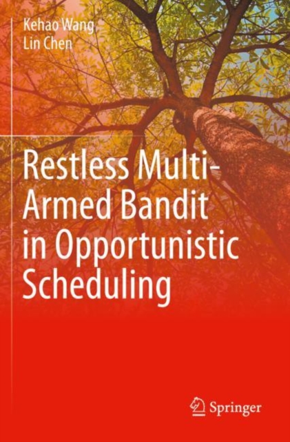 Restless Multi-Armed Bandit in Opportunistic Scheduling, Paperback / softback Book