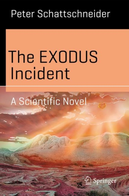 The EXODUS Incident : A Scientific Novel, Paperback / softback Book