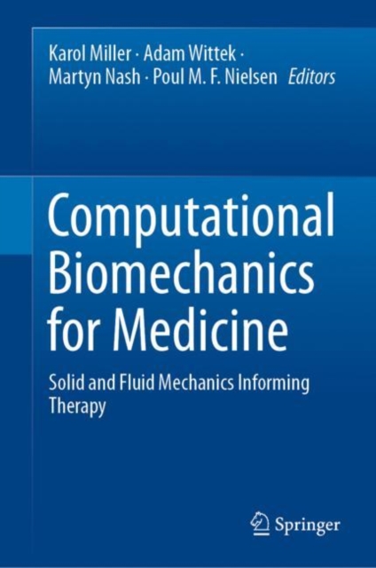 Computational Biomechanics for Medicine : Solid and Fluid Mechanics Informing Therapy, EPUB eBook