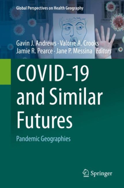 COVID-19 and Similar Futures : Pandemic Geographies, Hardback Book